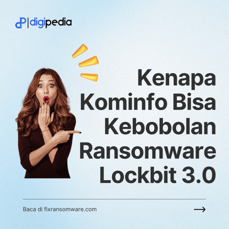 Kenapa Kominfo Bisa Kebobolan Ransomware Lockbit 3.0? Apakah Saya Bisa Terkena Ransomware Ini?