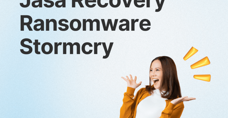 Jasa Recovery Ransomware : Perlindungan Terbaik dari Serangan Ransomware Stormcry