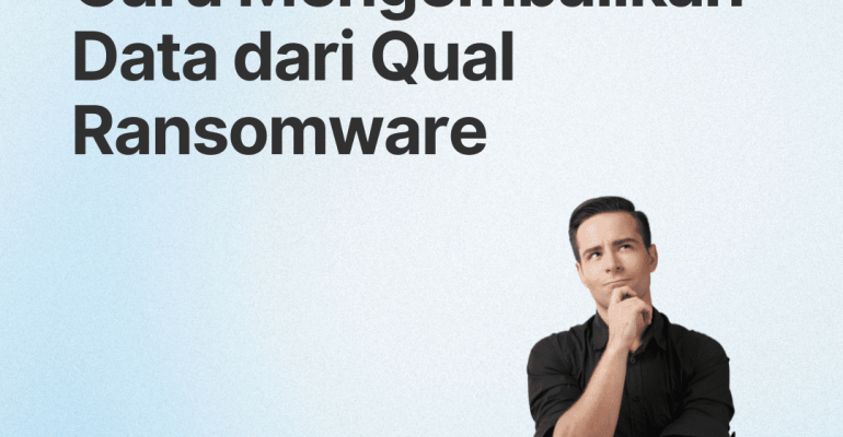 Kunci Rahasia untuk Mengembalikan Data Anda Dari Ransomware Qual