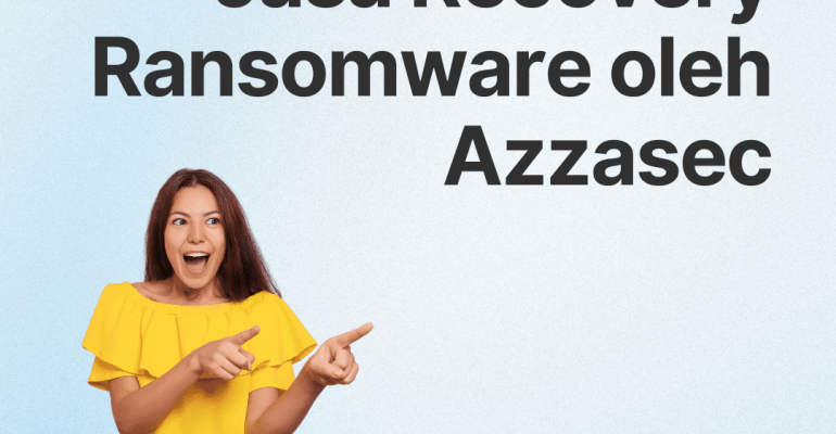 Jasa Recovery Ransomware oleh Azzasec: Solusi Terbaik untuk Mengatasi Ancaman Siber