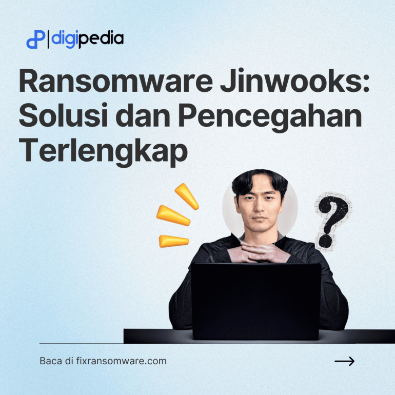 Langkah-Langkah Efektif Mengatasi Data yang Terinfeksi Ransomware Jinwooks: Solusi dan Pencegahan Terlengkap