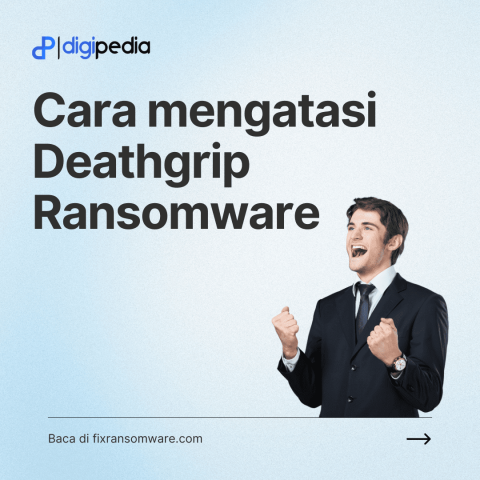 Cara Mengatasi DeathGrip Ransomware Dengan Cepat