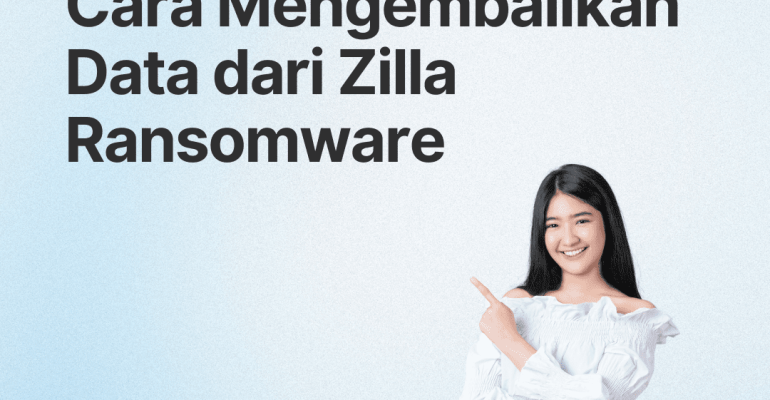 Terkena Ransomware Zilla? Jangan Bayar Tebusan! Simak Informasinya!