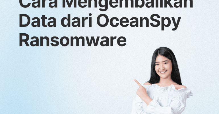 Cara Mengatasi Serangan Ransomware OceanSpy dan Melindungi Data Anda