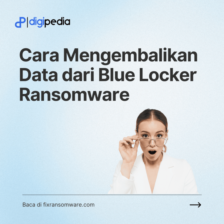 5 Langkah Jitu untuk Decrypt, & Menghapus Virus Ransomware Blue Locker 100% Dengan cepat