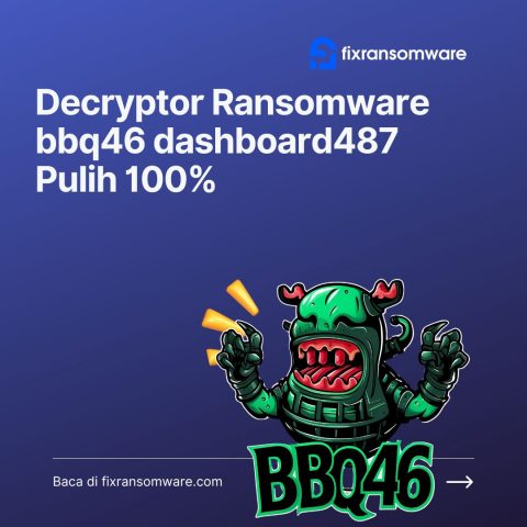 Solusi Buka Virus dashboard487@onionmail.org Ransomware 100% | Download Decryptor .bbq46