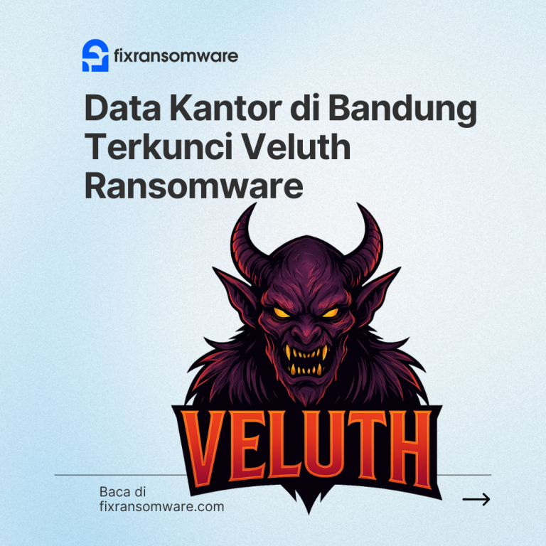Data Kantor di Bandung Terkunci Veluth Ransomware: Solusi Pemulihan Tanpa Instal Ulang Total