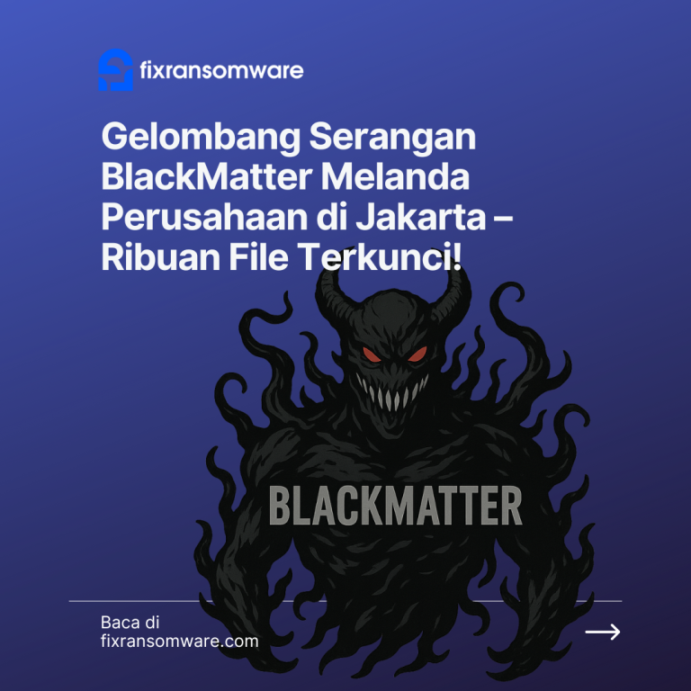 Gelombang Serangan BlackMatter Melanda Perusahaan di Jakarta – Ribuan File Terkunci!