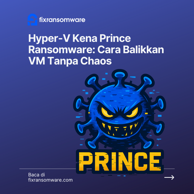 Hyper-V Kena Prince Ransomware: Cara Balikkan VM Tanpa Chaos