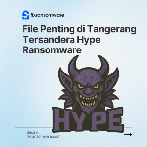 jasa decrypt Hype ransomware Tangerang