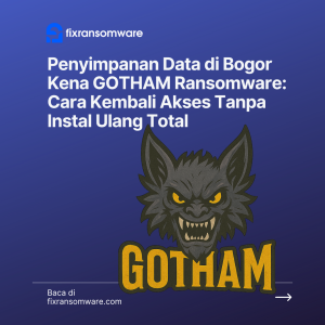 jasa decrypt GOTHAM Ransomware Bogor