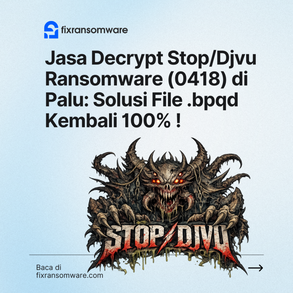 Jasa decrypt Stop/Djvu Ransomware (0418) .bpqd di Palu.