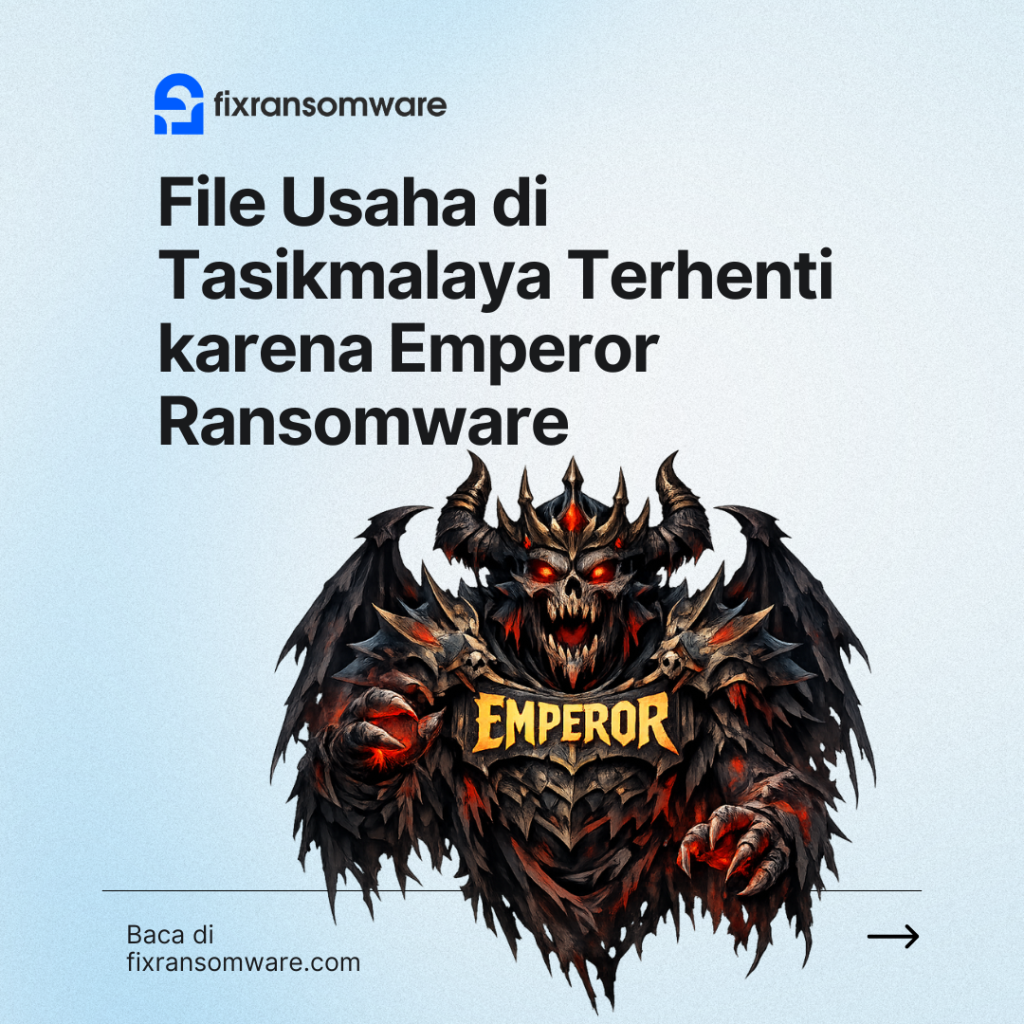 Jasa decrypt .EMPEROR Ransomware di Tasikmalaya.